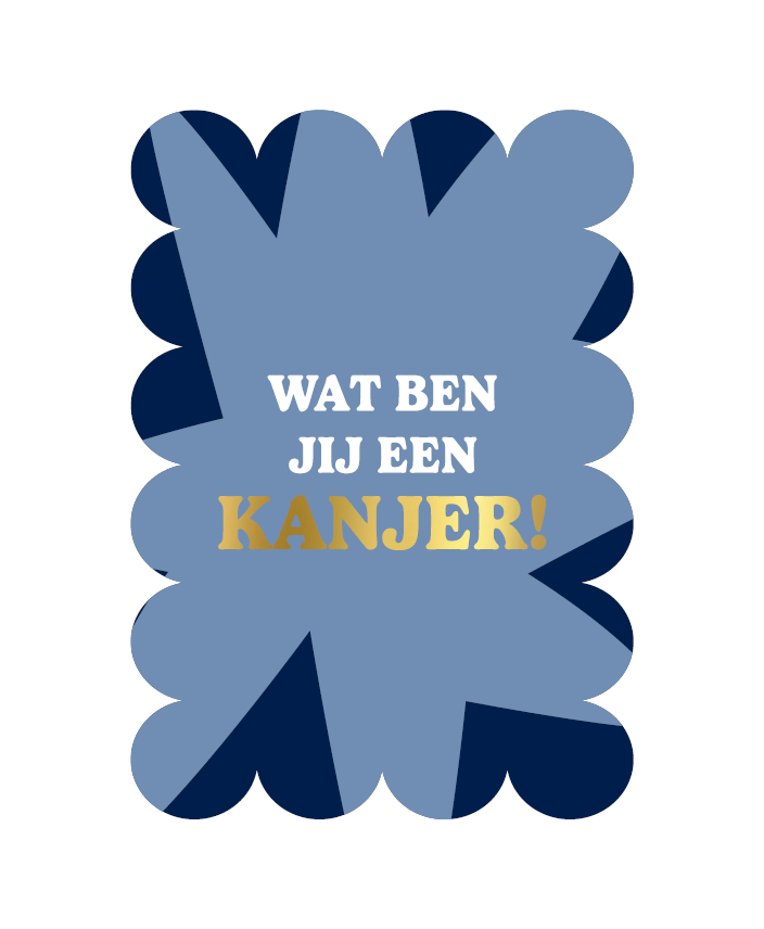 Wenskaart A6 | Wat Ben Jij Een Kanjer