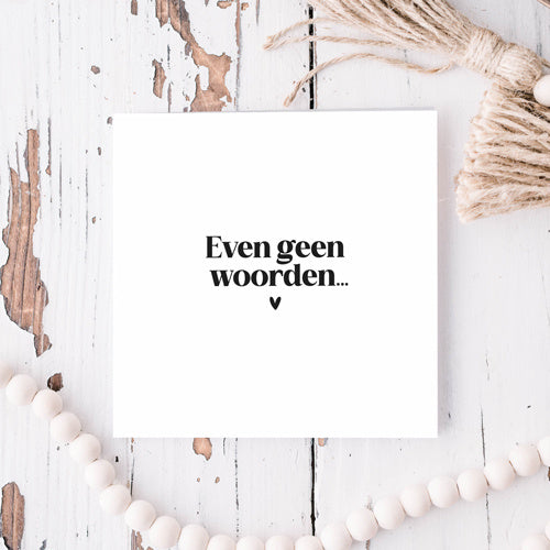 Wenskaart Dubbel | Even Geen Woorden