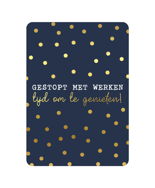 Wenskaart A6 | Gestopt Met Werken