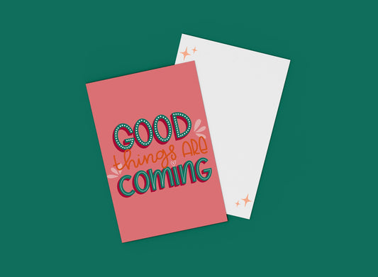 Wenskaart | Good Things Are Coming