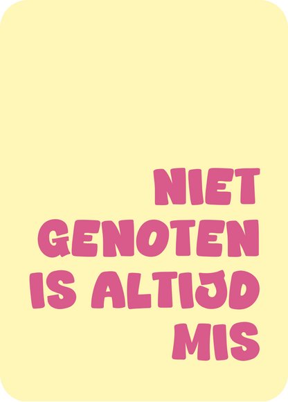 wenskaart | niet genoten is altijd mis