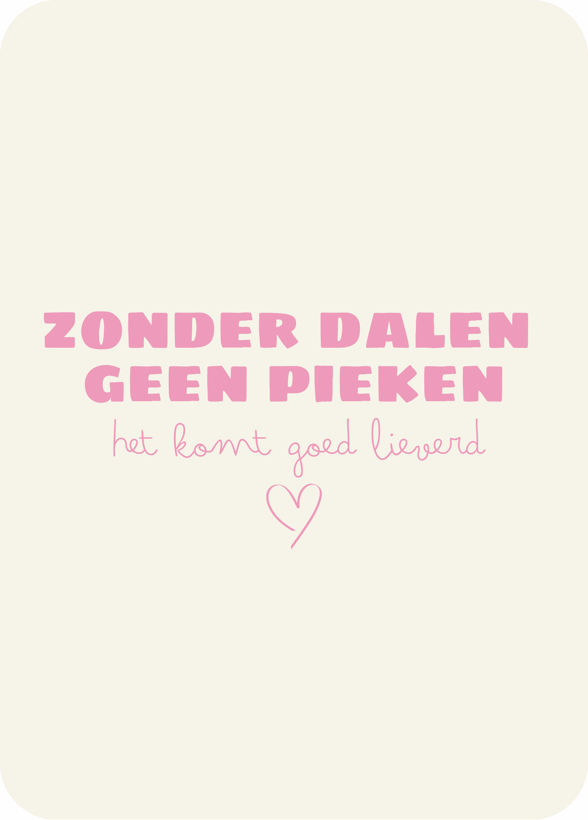 wenskaart | zonder dalen geen pieken